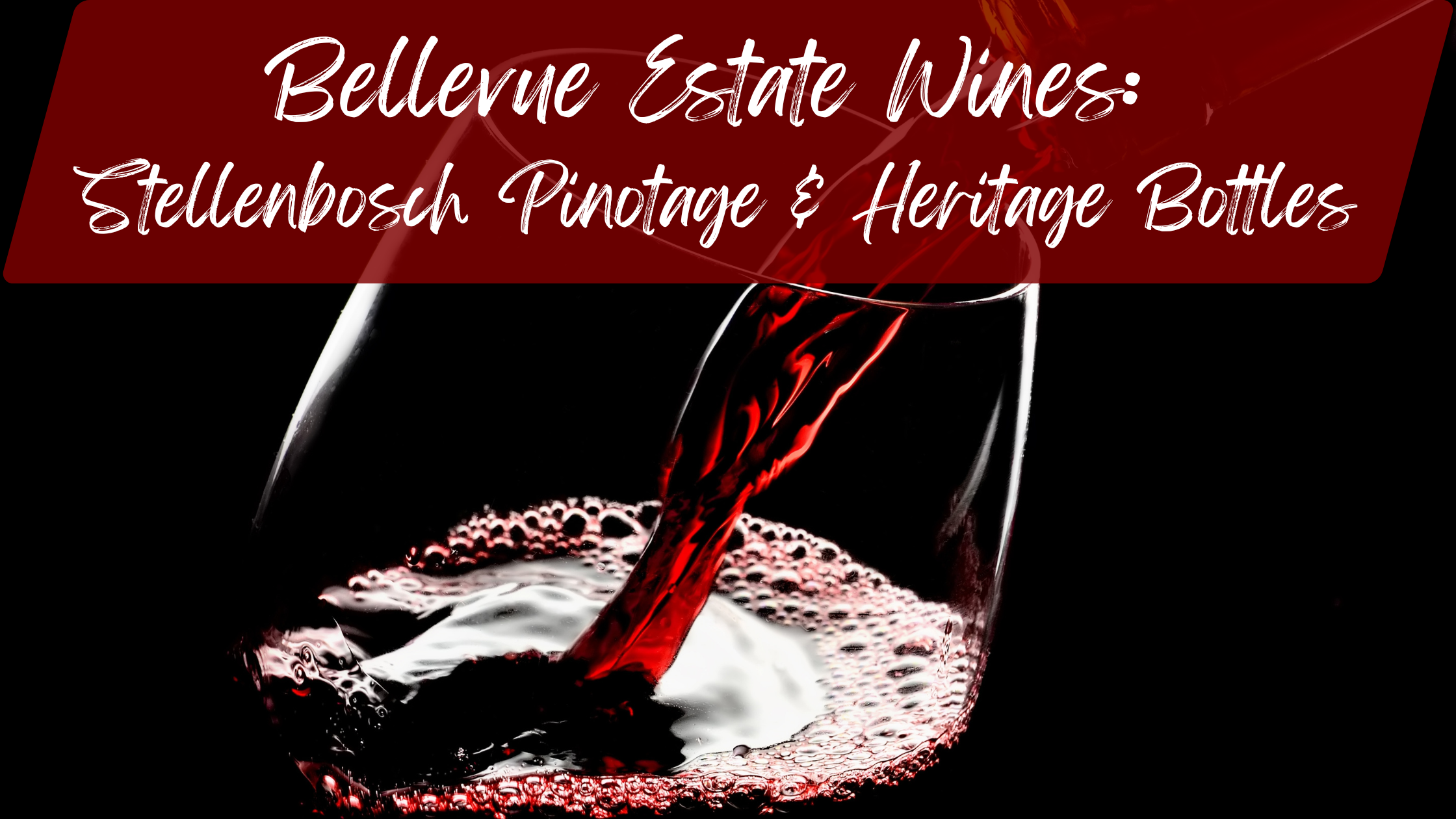 Bellevue Estate Wines: Stellenbosch Heritage in the Glass